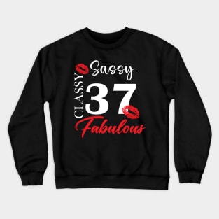 Sassy classy fabulous 37, 37th birth day shirt ideas,37th birthday, 37th birthday shirt ideas for her, 37th birthday shirts Crewneck Sweatshirt